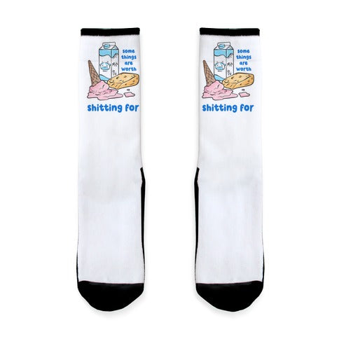 Some Things Are Worth Shitting For Socks